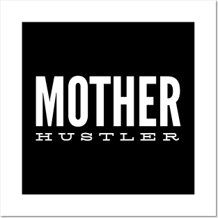 Mother Hustler - Family Posters and Art